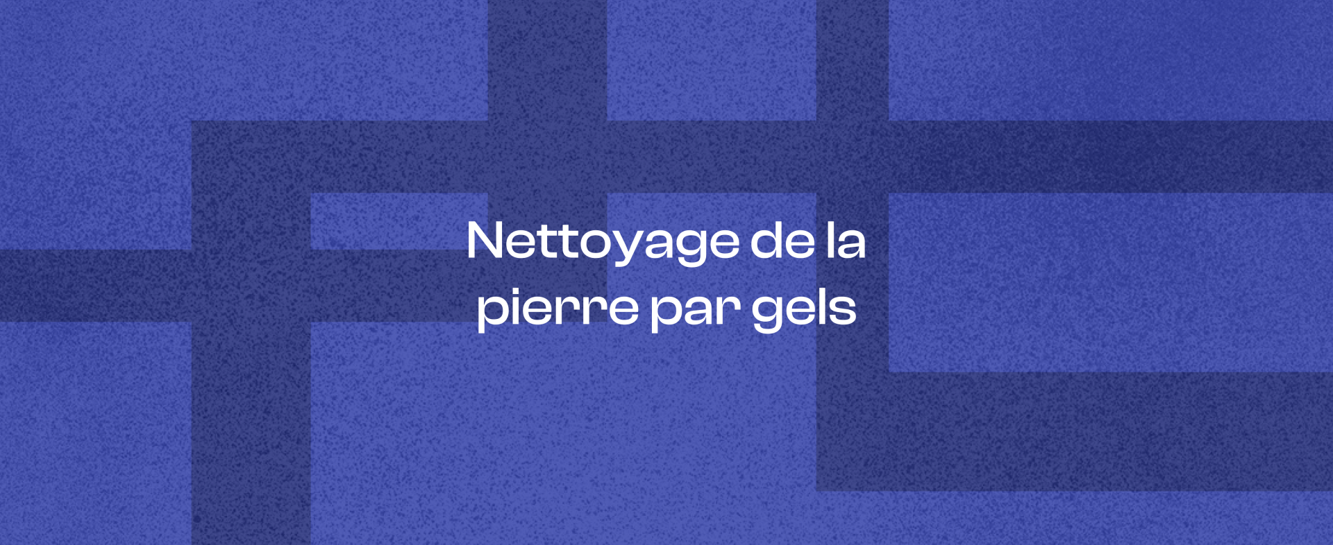 Nettoyage de la pierre par gels