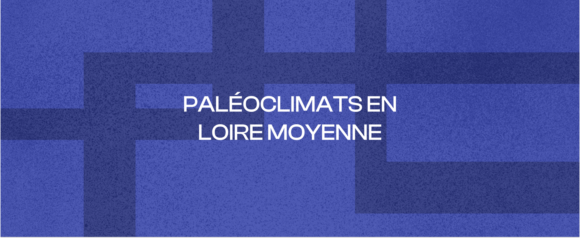 Paléoclimats en Loire moyenne